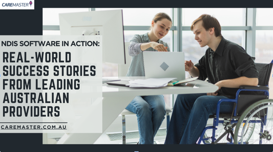 NDIS Software in Action: Real-World Success Stories From Leading Australian Providers